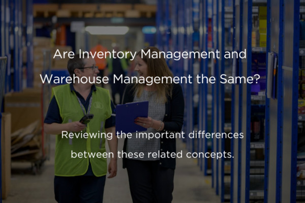 Are Inventory Management and Warehouse Management the Same? Reviewing the important differences between these related concepts.